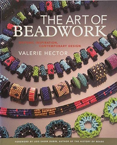 Beispielbild fr The Art of Beadwork: Historic Inspiration, Contemporary Design zum Verkauf von Michigander Books