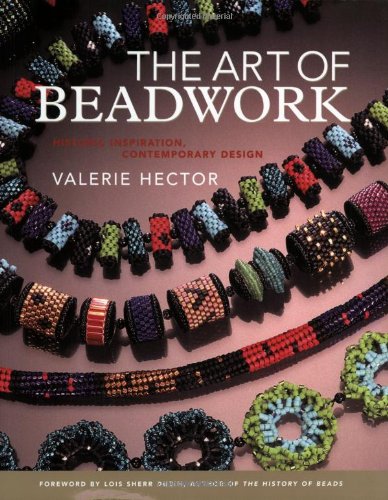 Stock image for The Art of Beadwork: Historic Inspiration, Contemporary Design for sale by Michigander Books