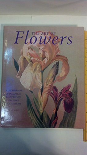 9780823003112: The Art of Flowers: A Celebration of Botanical Illustration, Its Masters and Methods