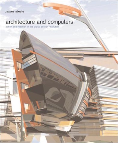 Stock image for Architecture and Computers : Action and Reaction in the Digital Design Revolution for sale by Better World Books
