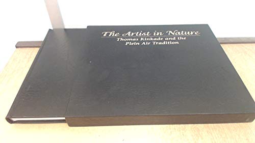 Stock image for The Artist in Nature: Thomas Kinkade and the Plein Air Tradition for sale by Wonder Book