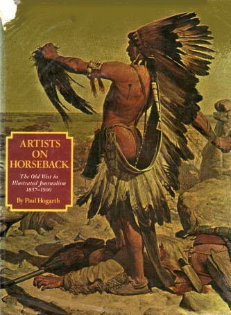 Imagen de archivo de Artists on horseback;: The Old West in illustrated journalism, 1857-1900 a la venta por Half Price Books Inc.