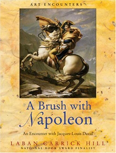 Stock image for A Brush with Napoleon: An Encounter with Jacques-Louis David (Art Encounters) for sale by HPB-Diamond