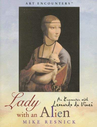 Lady With an Alien: An Encounter With Leonardo Da Vinci (9780823004195) by Resnick, Mike