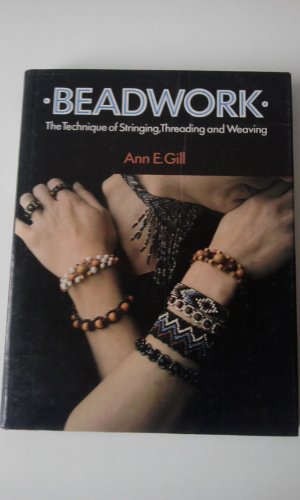 9780823004805: Beadwork: The technique of stringing, threading, and weaving