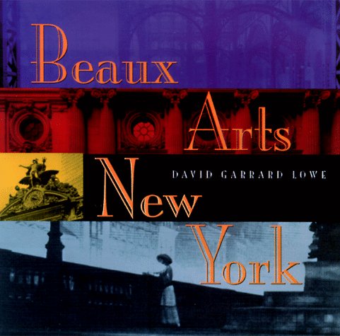 Stock image for Beaux Arts New York : The City in the Gilded Years for sale by Better World Books