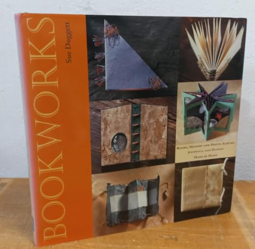 Imagen de archivo de Bookworks: Books, Memory and Photo Albums, Journals and Diaries Made by Hand a la venta por Orion Tech