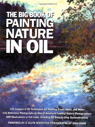 Imagen de archivo de The Big Book of Painting Nature in Oil a la venta por Gil's Book Loft