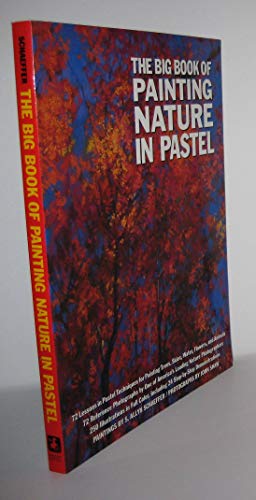 Imagen de archivo de The Big Book of Painting Nature in Pastel a la venta por BooksRun