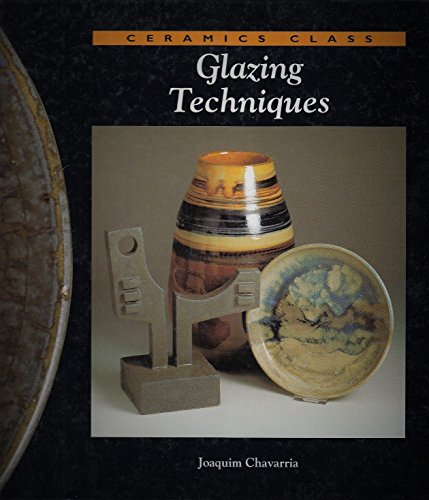 Stock image for Glazing Techniques (Ceramics Class) for sale by Bookmans