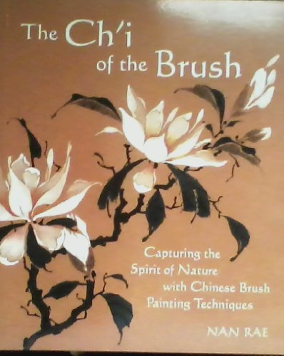 9780823006199: The Ch'I of the Brush: Capturing the Spirit of Nature With Chinese Brush Painting Techniques