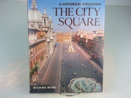 Imagen de archivo de The City Square; A Historical Evolution. a la venta por Shirley K. Mapes, Books