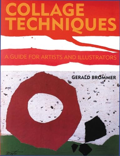 9780823006557: Collage Techniques: A Guide for Artists and Illustrators