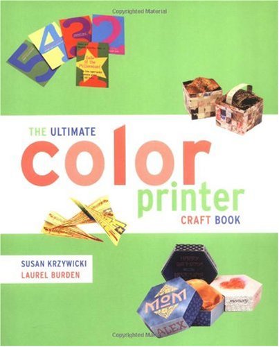 Ultimate Color Printer Craft Book (9780823007509) by Krzywicki, Susan; Burden, Laurel