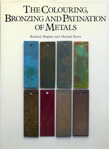 9780823007622: The Colouring, Bronzing and Patination of Metals: A Manual for the Fine Metalworker and Sculptor : Cast Bronze, Cast Brass, Copper, and Copper-Plat