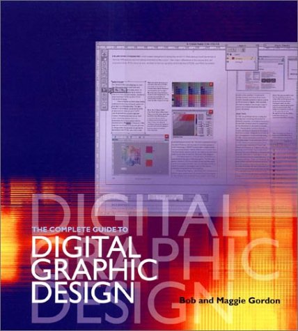 The Complete Guide to Digital Graphic Design (9780823007837) by Gordon, Bob; Gordon, Maggie