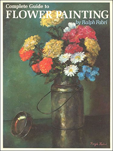 Stock image for Complete Guide to Flower Painting for sale by Half Price Books Inc.