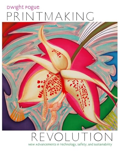 Stock image for Printmaking Revolution: New Advancements in Technology, Safety, and Sustainability for sale by Book Outpost