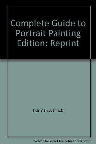 Stock image for Complete Guide to Portrait Painting for sale by Better World Books: West