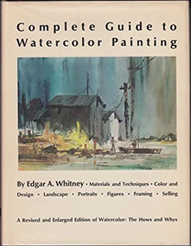 Complete Guide to Watercolor Painting book by Edgar A. Whitney