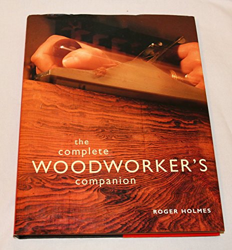 Beispielbild fr The Complete Woodworker's Companion zum Verkauf von Better World Books