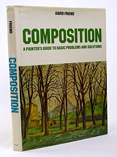 Beispielbild fr Composition : A Painter's Guide to Basic Problems and Solutions zum Verkauf von Better World Books