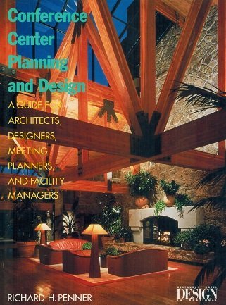 Imagen de archivo de Conference Center Planning and Design: "A Guide for Architects, Designers, Meeting Planners and Facility Managers" a la venta por Half Price Books Inc.