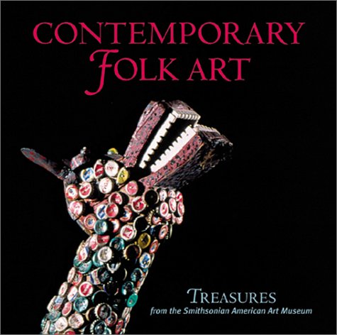 Stock image for Contemporary Folk Art: Treasures from the Smithsonian American Art Museum (Treasures from the Smithsonian American Art Museum Series) for sale by Books of the Smoky Mountains