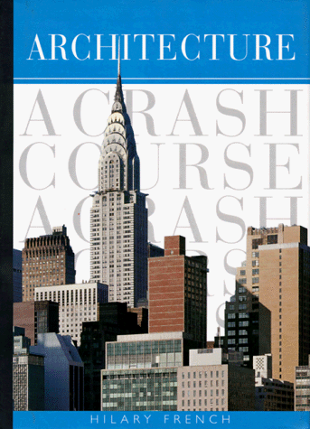 Imagen de archivo de Architecture: A Crash Course (Crash Course (Watson-Guptill)) a la venta por SecondSale