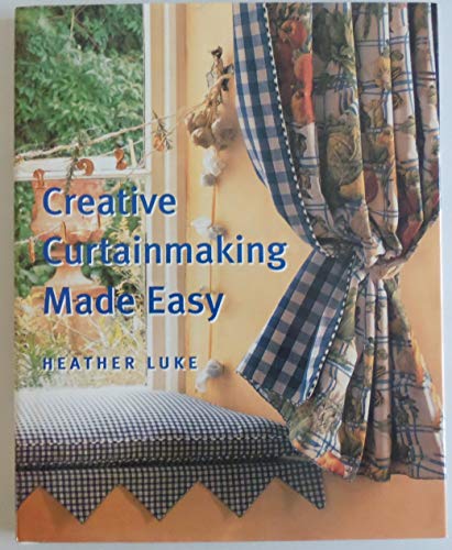 Beispielbild fr Creative Curtain Making Made Easy zum Verkauf von Better World Books