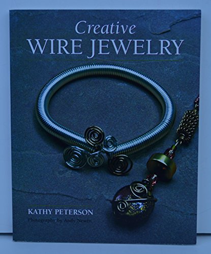 Creative Wire Jewelry (9780823010448) by Kathy Peterson; Andy Newitt