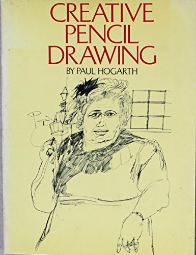 Creative Pencil Drawing (9780823011018) by Hogarth, Paul