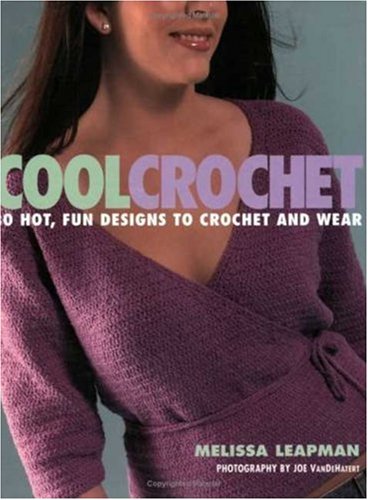 Stock image for Cool Crochet: 30 Hot, Fun Designs to Crochet and Wear for sale by Anybook.com