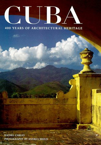 Beispielbild fr Cuba : 400 Years of Architectural Heritage zum Verkauf von Better World Books