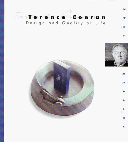 Imagen de archivo de Terence Conran: Design and the Quality of Life (Cutting Edge) a la venta por Books From California