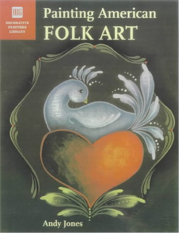 Imagen de archivo de Painting American Folk Art a la venta por Reliant Bookstore