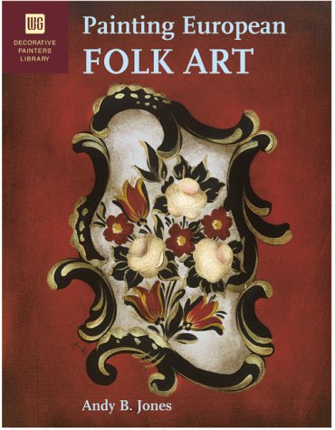 9780823012831: Painting European Folk Art (Decorative Painters Library S.)