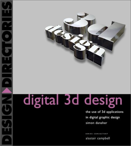 Beispielbild fr Digital 3D Design : The Use of 3D Applications in Digital Graphic Design zum Verkauf von Better World Books