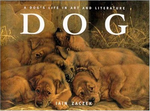 Stock image for Dog: A Dog's Life in Art and Literature for sale by HPB-Diamond