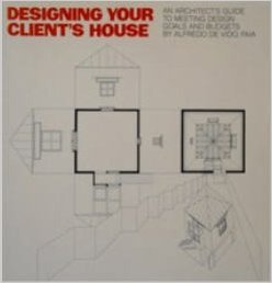Beispielbild fr Designing Your Client's House : An Architect's Guide to Meeting Design Goals and Budgets zum Verkauf von Better World Books: West