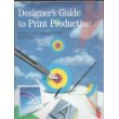 Stock image for Designer's Guide to Print Production for sale by Ken's Book Haven