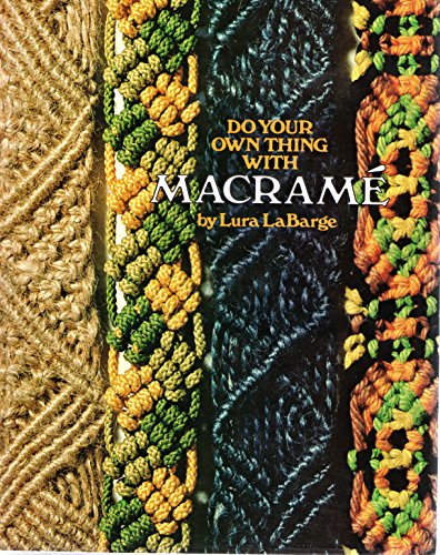 9780823013548: Do your own thing with macrame