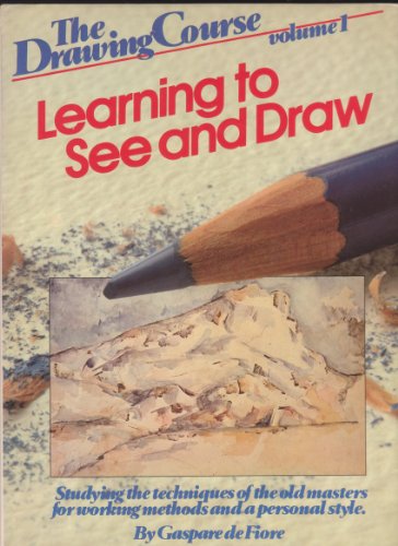 Imagen de archivo de Learning to See and Draw: Studying the Techniques of the Old Masters for Working Methods and a Personal Style (The Drawing Course Volume 1) a la venta por Half Price Books Inc.