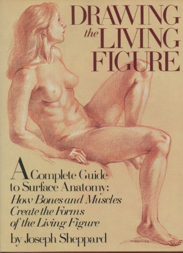 9780823013869: Drawing the Living Figure: A Complete Guide to Surface Anatomy