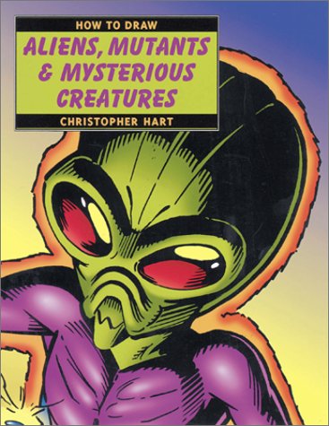 9780823014392: How to Draw Aliens, Mutants and Mysterious Creatures