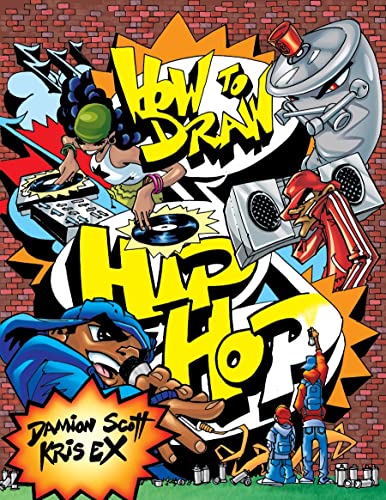 How to Draw Hip Hop (9780823014460) by Scott, Damion; Ex, Kris