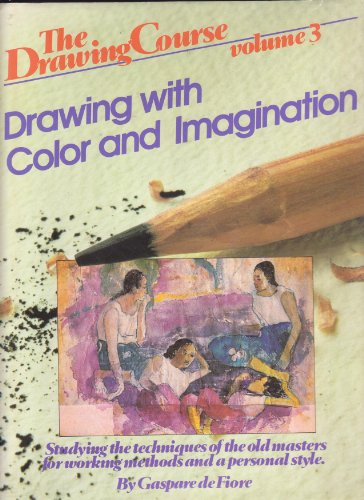 Imagen de archivo de Drawing With Color and Imagination: Studying the Techniques of the Old Masters for Working Methods and a Personal Style (Drawing Course, Vol 3) (English and Italian Edition) a la venta por Books of the Smoky Mountains