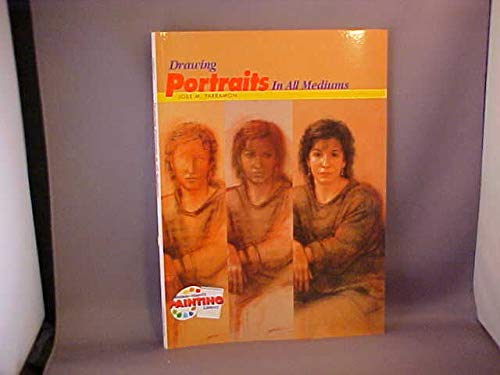 Drawing Portraits in All Mediums (Watson-Guptill Painting Library Series) (9780823014576) by Parramon, Jose Maria