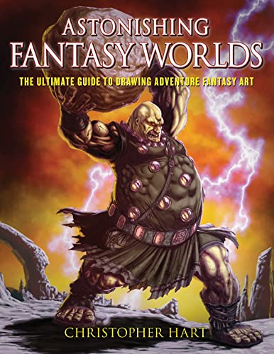 9780823014729: Astonishing Fantasy Worlds: The Ultimate Guide to Drawing Adventure Fantasy Art