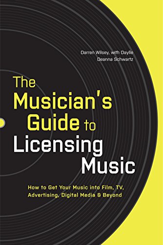 Stock image for The Musicians Guide to Licensing Music: How to Get Your Music into Film, TV, Advertising, Digital Media Beyond for sale by Goodwill